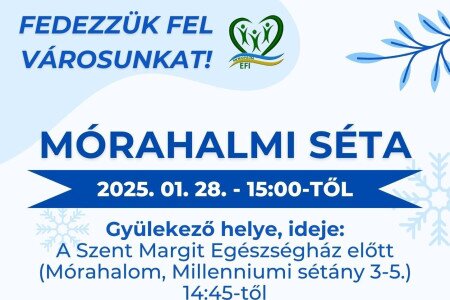 Fedezzük fel városunkat - Mórahalmi séta