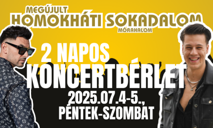 Homokháti Sokadalom concert pass